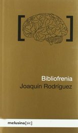 Bibliofrenia, Joaquín Rodríguez - Melusina Editorial