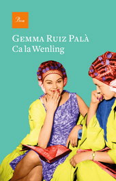 Ca la Wenling, Gemma Ruiz Palà - PROA EDICIONS