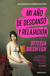 DEBOLSILLO, Mi año de descanso y relajación, Ottessa Moshfegh - DEBOLSILLO