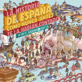 La Historia de España como nunca antes te la habían contado, Academia Play - LA ESFERA DE LOS LIBROS