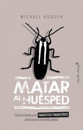 MATAR AL HUÉSPED, Michael Hudson - CAPITAN SWING LIBROS