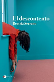 El descontento, Beatriz Serrano - TEMAS HOY