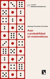 Azar y probabilidad en matemáticas, Santiago Fernández Fernández - CATARATA