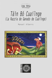 TÁIN BÓ CUAILNGE (LA RAZZIA DE GANADO DE CUAILNGE), Manuel Albero - TOXOSOUTOS (IBD)