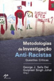 Metodologias de Investigação Anti-Racistas, George Sefa Dei - EDIÇOES PEDAGO