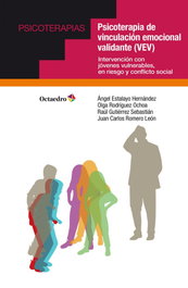 Psicoterapia de vinculación emocional validante (VEV), Ángel Estalayo Hernández - OCTAEDRO EDICIONES