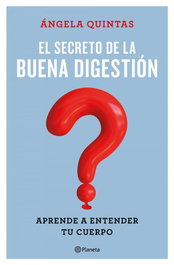El secreto de la buena digestión, Ángela Quintas - PLANETA