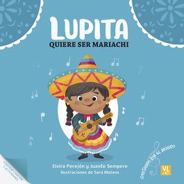 MENSAJERO, Lupita quiere ser mariachi - Volteletras