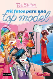 Destino Infantil, Mil fotos para una top model - Tea Stilton