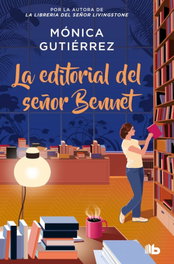 La editorial del señor Bennet, Mónica Gutiérrez - B DE BOLSILLO