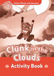 OXFORD UNIVERSITY PRESS, Clunk in the Clouds Activity - Read and Imagine