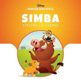 DISNEY LIBROS, Simba explora la sabana - Pequeña Biblioteca Disney