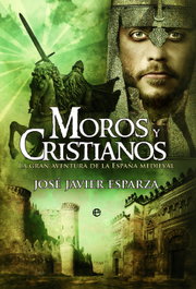 Moros y cristianos, José Antonio Esparza Torres - LA ESFERA DE LOS LIBROS