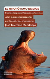 El hipopótamo de Dios, José Tolentino Mendonça - NARCEA