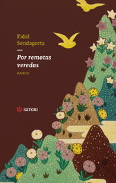 Por remotas veredas, Fidel Sendagorta - SATORI EDICIONES