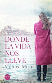 Donde la vida nos lleve, Mónica Mira - Versátil Ediciones