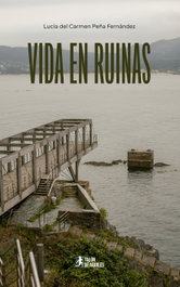Vida en ruinas, Lucía del Carmen Peña Fernández - TALON DE AQUILES