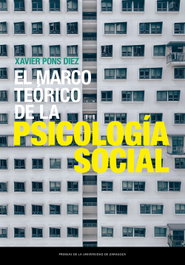 El marco teórico de la psicología social, Xavier Pons Diez - PRENSAS UNIV.ZARAGOZA