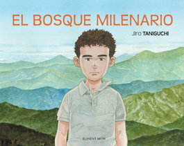 EL BOSQUE MILENARIO, Jiro Taniguchi - PONENT / MON