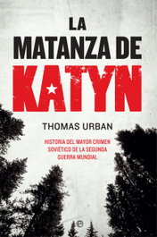 La matanza de Katyn, Thomas Urban - LA ESFERA DE LOS LIBROS