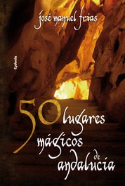 50 lugares mágicos de Andalucía, Jose Manuel Frias - CYDONIA EDICIONES, S.L.