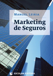 Marketing de Seguros, Manuel Leiria - ESCOLAR EDITORA