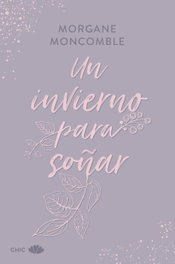 Un invierno para soñar, Morgane Moncomble - EDITORIAL CHIC