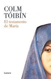El testamento de María, Colm Tóibín - LUMEN