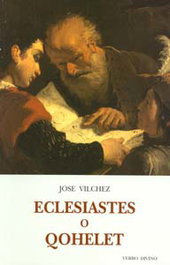 VERBO DIVINO, Eclesiastes o Qohelet, Jose Vilchez Lindez - Comentarios Teológicos y Literarios
