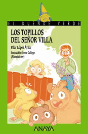 ANAYA, Los topillos del señor Villa, Pilar López Ávila - ANAYA