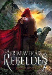 La primavera de los rebeldes, Morgan Rhodes - SM
