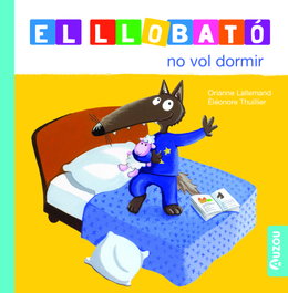 AUZOU EDITIONS, El Llobató no vol dormir, Orianne Lallemand - AUZOU EDITIONS