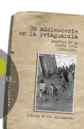 273. Un Adolescente En La Retaguardia. Memorias Guerra, Plácido Gil Imirizaldu - ENCUENTRO
