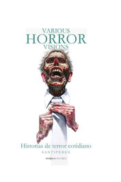Diabolo Ediciones, S.L. Various Horror Visions. Historias de terror cotidianos