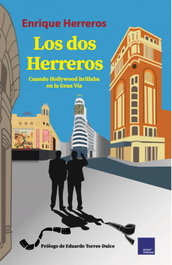 MODUS OPERANDI, LOS DOS HERREROS (CUANDO HOLLYWOOD BRILLABA EN LA GRAN VÍA), Enrique Herreros