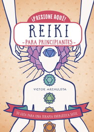 REIKI PARA PRINCIPIANTES, Victor Archuleta - ED.IBERIA