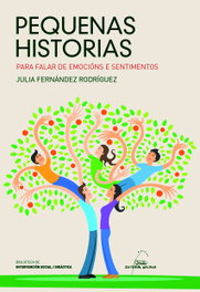 Pequenas historias para falar de emocions e sentimentos, Julia Fernández Rodriguez - GALAXIA