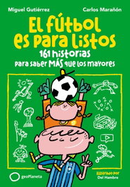 El fútbol es para listos, Miguel Gutiérrez - GEOPLANETA