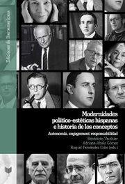 MODERNIDADES POLITICO-ESTETICAS HISPANAS E HISTORIA DE LOS CONCEPTOS, AA.VV. - IBEROAMERICANA - VERVUERT