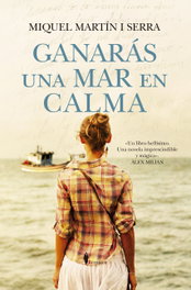 Ganarás una mar en calma, Miquel Martín i Serra - BERENICE