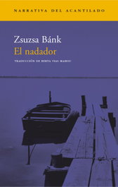 NADADOR, Zsuzsa Bánk - ACANTILADO EDITORIAL