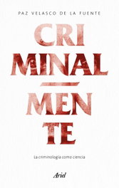CRIMINAL-MENTE, Paz Velasco - ARIEL