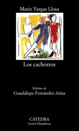 Los cachorros, Mario Vargas Llosa - CATEDRA