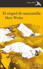 El césped de manzanilla, Mary Wesley - ALBA