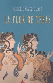 La flor de Tebas, Javier Gálvez Guasp - Editorial Adarve