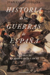 Historia de las guerras de España, Juan Carlos Losada - PASADO & PRESENTE