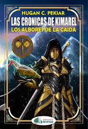 ARENAS, Las Crónicas de Kimarel: Los Albores de la Caída, Hugo Chousa Alvarez