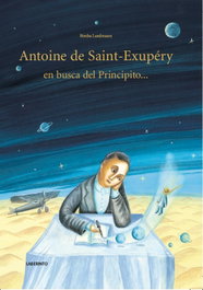 LABERINTO, Antoine de Saint-Exupéry en busca del Principito... - Bimba Landmann