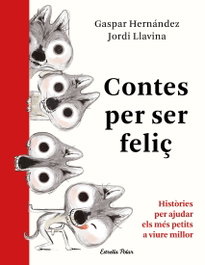 Contes per ser feliç, Gaspar Hernàndez; Jordi Llavina - ESTRELLA POLAR