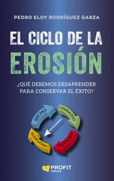 El ciclo de la erosión, Pedro Eloy Rodriguez Garza - PROFIT